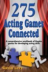 275 Acting Games -- Connected - Gavin Levy - 9781566081696