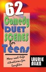 62 Comedy Duet Scenes for Teens - Laurie Allen - 9781566081863