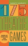 175 Theatre Games - Nancy Hurley - 9781566082730
