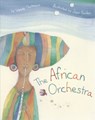 The African Orchestra - Joan Rankin ; Wendy Hartmann - 9781566560481