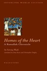 Homes of the Heart: A Ramallah Chronicle - Farouq Wadi - 9781566566629