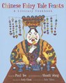 Chinese Fairy Tale Feasts: A Literary Cookbook - Paul Yee - 9781566569934