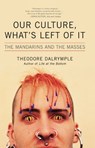 Our Culture, What's Left of It - Theodore Dalrymple - 9781566637213