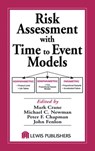 Risk Assessment with Time to Event Models - MARK (WATTS AND CRANE ASSOCIATES,  Oxfordshire, UK) Crane ; Michael C. (Virginia Institute of Marine Science, Gloucester Point, USA) Newman ; Peter F. (Jealott's Hill Research Station, Bershire, UK) Chapman ; John S. (Horticulture Research International, Warwick, UK) Fenlon - 9781566705820