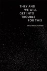 They and We Will Get Into Trouble for This - MOSCHOVAKIS,  Anna - 9781566894203
