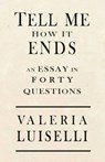 Luiselli, V: Tell Me How It Ends - LUISELLI,  Valeria - 9781566894951
