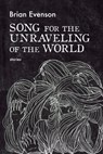 SONG FOR THE UNRAVELING OF THE - Brian Evenson - 9781566895484