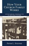 How Your Church Family Works - Peter L. Steinke - 9781566993296