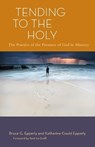 Tending to the Holy - Bruce G. Epperly ; Katherine Gould Epperly - 9781566993913