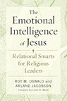 The Emotional Intelligence of Jesus - Roy M. Oswald ; Arland Jacobson - 9781566997805