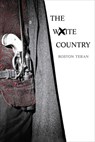 The White Country - Boston Teran - 9781567031027