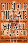 The Middle Pillar: The Balance Between Mind and Magic - Israel Regardie ; Chic Cicero - 9781567181401