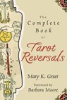 COMP BK OF TAROT REVERSALS - GREER,  Mary K. - 9781567182859