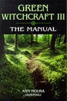 Green Witchcraft: The Manual - Ann Moura - 9781567186888