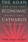 The Asian Economic Catharsis - Frank Richter - 9781567203776