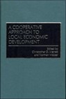 A Cooperative Approach to Local Economic Development - Christophe Merrett ; Norman Walzer - 9781567203950