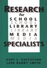 Research for School Library Media Specialists - Kent R. Gustafson ; Jane Bandy Smith - 9781567500868