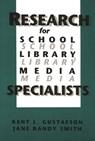 Research for School Library Media Specialists - Kent R. Gustafson ; Jane Bandy Smith - 9781567500875
