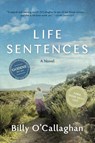 O'Callaghan, B: Life Sentences - Billy O'Callaghan - 9781567927320