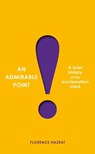 An Admirable Point: A Brief History of the Exclamation Mark! - Florence Hazrat - 9781567927870