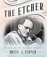 The Etcher: The Life and Art of Oskar Stoessel - Bryan A. Garner - 9781567928402