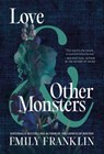 Love & Other Monsters - Emily Franklin - 9781567928556