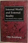 Internal World and External Reality Object Relations Theory Applied - OTTO F.,  MD Kernberg - 9781568213118