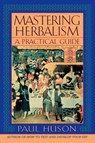 Huson, P: Mastering Herbalism - Paul Huson - 9781568331812