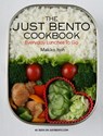 The Just Bento Cookbook: Everyday Lunches to Go - Makiko Itoh ; Makiko Doi - 9781568363936