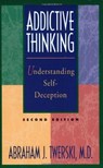 Addictive Thinking - ABRAHAM J TWERSKI - 9781568381381