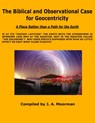 The Biblical and Observational Case for Geocentricity - Jack a Moorman - 9781568480862