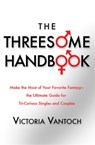 The Threesome Handbook - Vicki Vantoch - 9781568583334