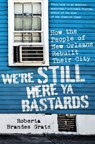 We're Still Here Ya Bastards - Roberta Brandes Gratz - 9781568585000