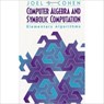 Computer Algebra and Symbolic Computation - Joel S. Cohen - 9781568811581