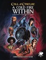 Cold Fire Within: A Mind Bending Campaign for Pulp Cthulhu - Christopher Smith-Adair - 9781568824192