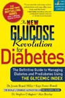 The New Glucose Revolution for Diabetes: The Definitive Guide to Managing Diabetes and Prediabetes Using the Glycemic Index - Jennie Brand-Miller - 9781569243077