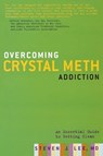Overcoming Crystal Meth Addiction - Steven Lee - 9781569243138