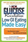 The New Glucose Revolution Low GI Eating Made Easy: The Beginner's Guide to Eating with the Glycemic Index-Featuring the Top 100 Low GI Foods - Jennie Brand-Miller - 9781569243855