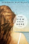 The View from Here - Deborah Mckinlay - 9781569478721
