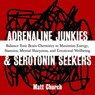 Adrenaline Junkies and Serotonin Seekers - Church Matt Church - 9781569754375