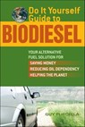 Do It Yourself Guide to Biodiesel - Guy Purcella - 9781569754566