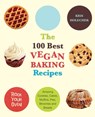 The 100 Best Vegan Baking Recipes - Kris Holechek Peters - 9781569757147