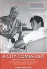 A City Comes Out - David Wallace - 9781569803493