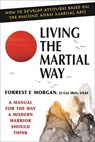 Living the Martial Way - Forrest E. Morgan - 9781569804087