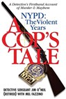 A Cop's Tale--NYPD: The Violent Years - Jim O'Neil ; Mel Fazzino - 9781569804377