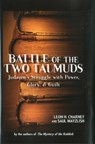 Battle of the Two Talmuds: Judaism's Struggle with Power, Glory, & Guilt - Leon Charney - 9781569804391