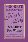 Goodbye Hangovers, Hello Life - Jean Kirkpatrick - 9781569804896
