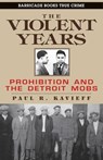 The Violent Years - Paul R. Kavieff - 9781569805121