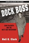 Dock Boss - Neil G. Clark - 9781569808207