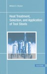Heat Treatment, Selection, and Application of Tool Steels 2e - William E. Bryson - 9781569903766